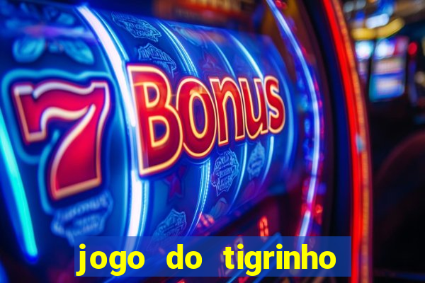 jogo do tigrinho oficial como jogar